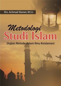 Image of Buku ajar metodologi studi islam (kajian metode dalam ilmu keislaman)