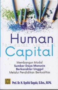 Image of Human capital membangun modal sumber daya manusia berkarakter unggul melalui pendidikan berkualitas