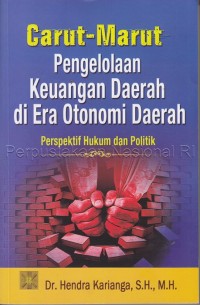 Image of Carut-marut pengelolaan keuangan daerah di era otonomi daerah : perspektif hukum dan politik