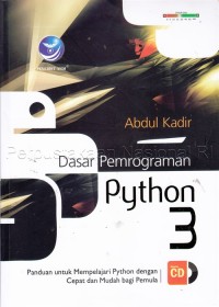Image of Dasar pemrograman Python 3 : panduan untuk mempelajari Python dengan cepat dan mudah bagi pemula
