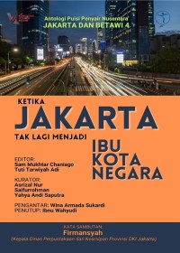 Image of Ketika Jakarta tak lagi menjadi ibu kota negara : antologi puisi penyair Nusantara Jakarta dan Betawi 4