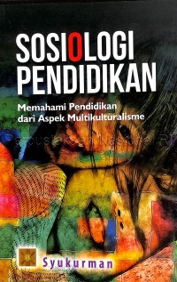 Image of Sosiologi pendidikan : memahami pendidikan dari aspek multikulturalisme