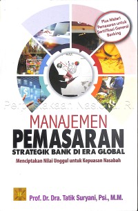 Image of Manajemen pemasaran strategik bank di era global : menciptakan nilai unggul untuk kepuasan nasabah