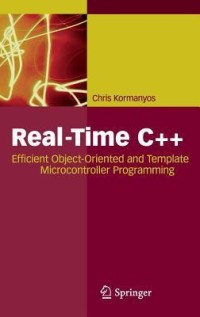 Image of Real-Time C++ : efficient object-oriented and template microcontroller programming