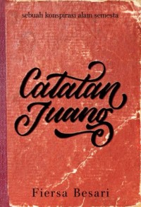 Image of Catatan juang : sebuah konspirasi alam semesta