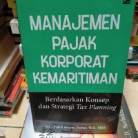 Image of Manajemen pajak korporat kemaritiman : berbasiskan konsep dan strategi tax planning