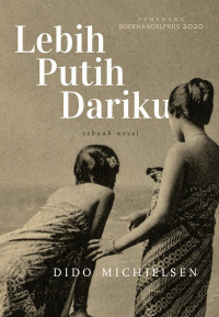 Image of Lebih putih dariku : sebuah novel