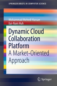 Image of Dynamic cloud collaboration platform : a market-oriented approach