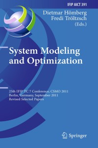 Image of System modeling and optimization; 25th IFIP TC 7 Conference, CSMO 2011, Berlin, Germany, September 12-16, 2011, Revised Selected Papers