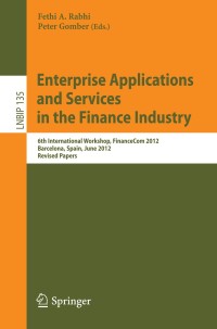 Image of Enterprise applications and services in the finance industry ; 6th International Workshop, FinanceCom 2012, Barcelona, Spain, June 10, 2012, Revised Papers
