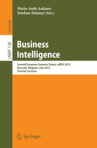 Image of Business intelligence : Second European Summer School, eBISS 2012, Brussels, Belgium, July 15-21, 2012, Tutorial Lectures