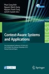 Image of Context-aware systems and applications : First International Conference, ICCASA 2012, Ho Chi Minh City, Vietnam, November 26-27, 2012, Revised Selected Papers