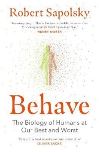Image of Behave : the Biology of humans at our best and worst