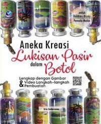 Image of Aneka kreasi lukisan pasir dalam botol : lengkap dengan gambar dan video langkah-langkah pembuatan