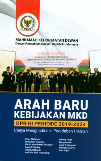 Image of Arah baru kebijakan MKD DPR RI Periode 2019-2024 : upaya menghadirkan peradaban hikmah