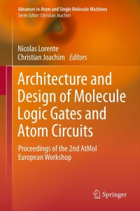 Image of Architecture and design of molecule logic gates and atom circuits