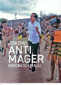 Image of Jokowi anti mager Indonesia maju : jalan perubahan