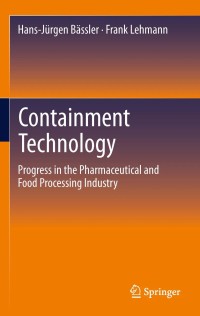 Image of Containment technology: progress in the pharmaceutical and food processing industry