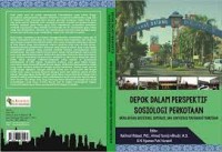 Image of Depok dalam perspektif sosiologi perkotaan : batas antara eksistensi, dominasi, dan kontestasi masyarakat perkotaan