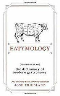 Image of Eatymology : the dictionary of modern gastronomy