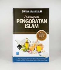 Image of Ensiklopedi pengobatan Islam : terapi penyembuhan dengan pengobatan yang bersumber pada Al-Qur'an dan Sunnah Nabi