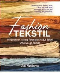 Image of Fashion tekstil : pengetahuan tentang tekstil dan produk tekstil untuk desain fashion