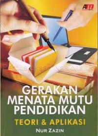 Image of Gerakan menata mutu pendidikan : teori dan aplikasi