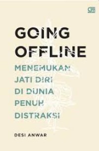 Image of Going offline : menemukan jati diri di dunia penuh distraksi