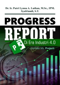 Image of Progress report di era industri 4.0 : aplikasi Ms. Project