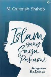 Image of Islam yang saya pahami : keragaman itu rahmat