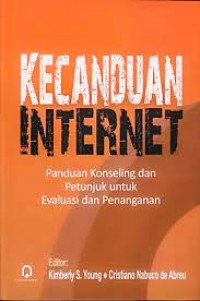 Image of Kecanduan internet : panduan konseling dan petunjuk untuk evaluasi dan penanganan