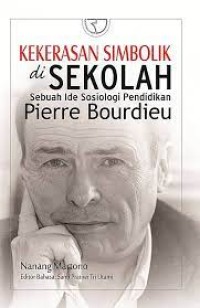 Image of Kekerasan simbolik di sekolah, sebuah ide sosiologi pendidikan Pierre Bourdieu : dominasi kelas dan kapitalisasi gaya baru melalui buku pelajaran