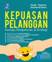 Image of Kepuasan pelanggan : konsep, pengukuran dan strategi