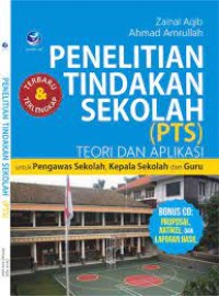 Image of Penelitian Tindakan Sekolah (PTS) : teori dan aplikasi