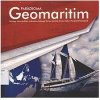 Image of Paradigma geomaritim : strategi mewujudkan Indonesia sebagai poros maritim dunia dalam perspektif Geografi