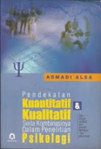 Image of Pendekatan kuantitatif dan kualitatif serta kombinasinya dalam penelitian psikologi