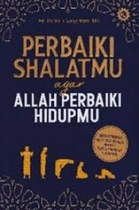 Image of Perbaiki shalatmu agar Allah perbaiki hidupmu