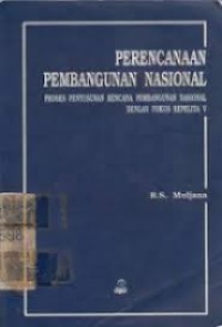 Image of Perencanaan pembangunan nasional : proses penyusunan rencana pembangunan nasional dengan fokus Repelita V