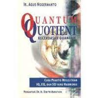 Image of Quantum quotient = kecerdasan quantum : cara praktis melijitkan IQ, EQ, dan SQ yang harmonis