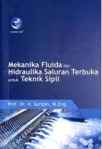 Image of Mekanika fluida dan hidraulika saluran terbuka untuk teknik sipil
