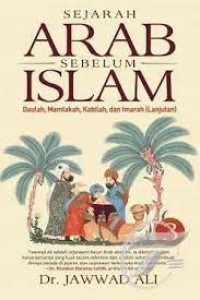 Image of Sejarah Arab sebelum Islam : Daulah, Mamlakah, Kabilah, dan Imarah (lanjutan)