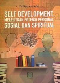 Image of Self development : melejitkan potensi personal, sosial, dan spritual