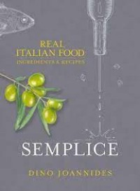 Image of Semplice : real Italian food ingredients and recipes