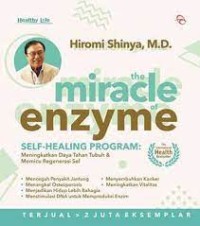 Image of The micracle of enzyme : self-healing program : meningkatkan daya tahan tubuh dan memicu regenerasi sel