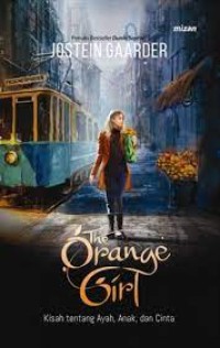 Image of The orange girl : kisah tentang ayah, anak dan cinta