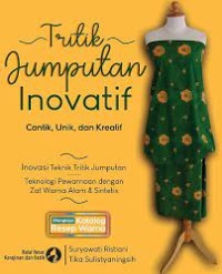 Image of Tritik jumputan inovatif : cantik, unik, dan kreatif