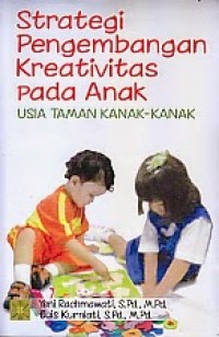 Image of Strategi pengembangan kreativitas pada anak usia taman Kanak-kanak
