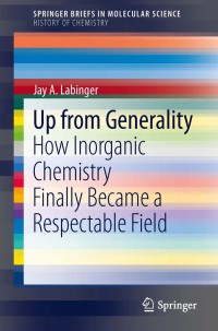Image of Up from generality: how inorganic chemistry finally became a respectable field