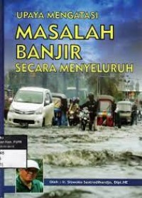 Image of Upaya mengatasi masalah banjir secara menyeluruh