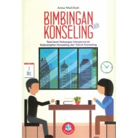 Image of Bimbingan dan konseling ; teori-teori hubungan interpersonal, keterampilan konseling dan teknik konseling